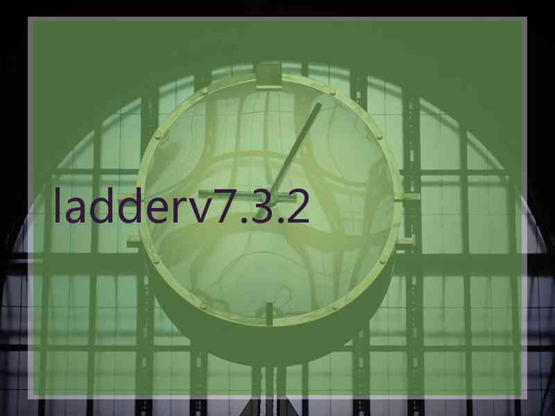 ladderv7.3.2