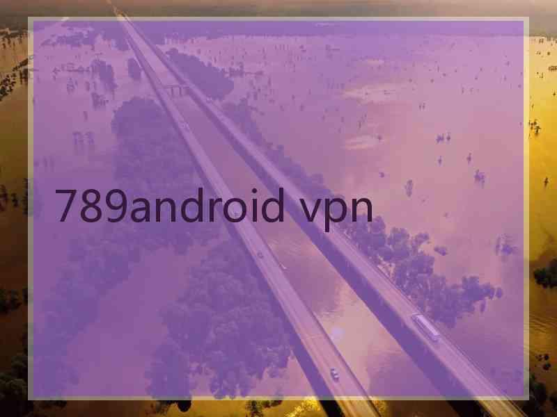 789android vpn