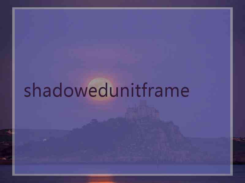 shadowedunitframe