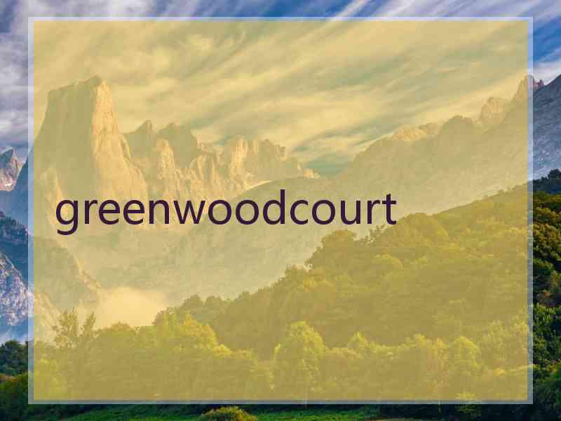 greenwoodcourt