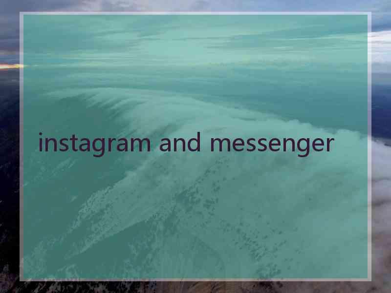 instagram and messenger