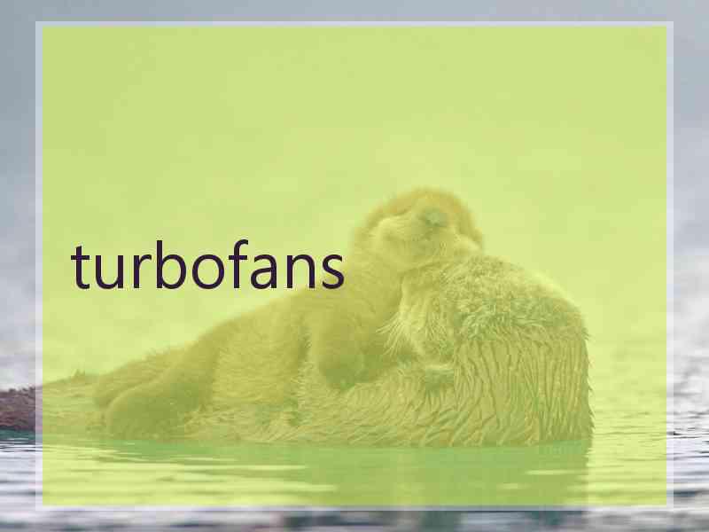 turbofans