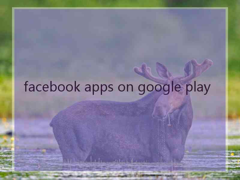 facebook apps on google play