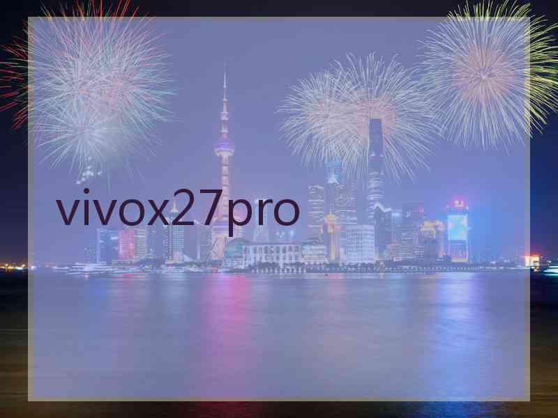 vivox27pro