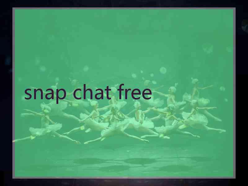 snap chat free