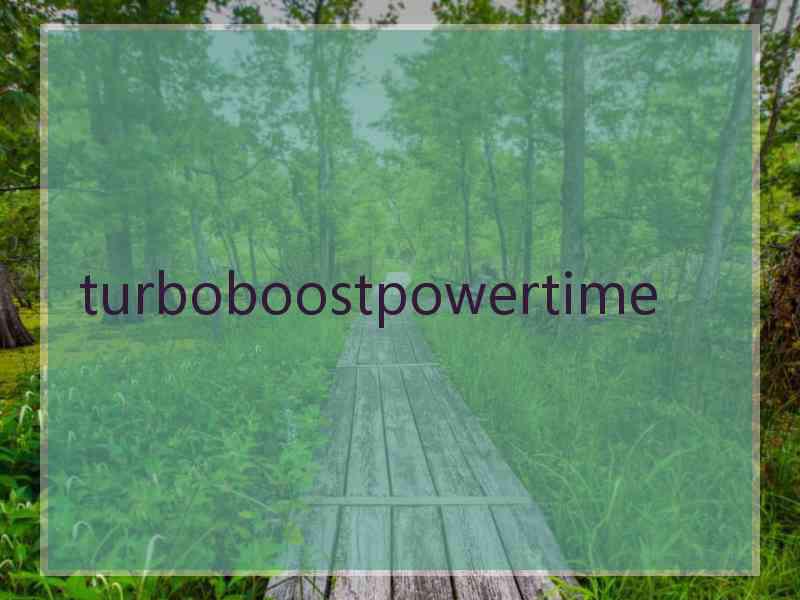 turboboostpowertime