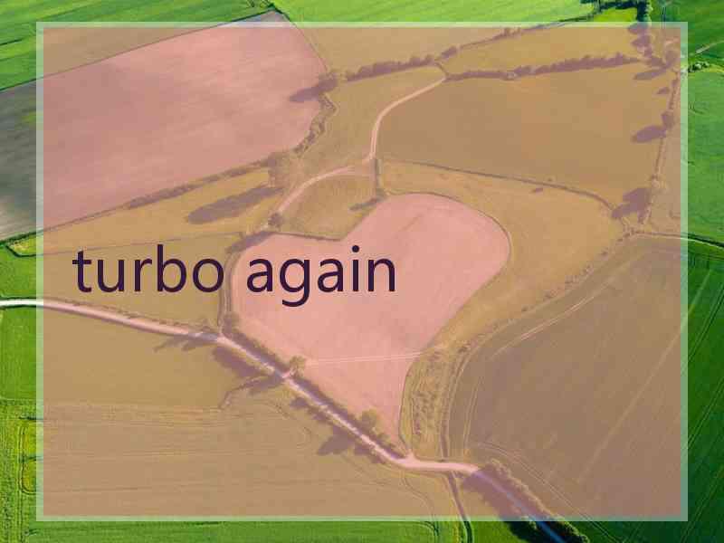 turbo again