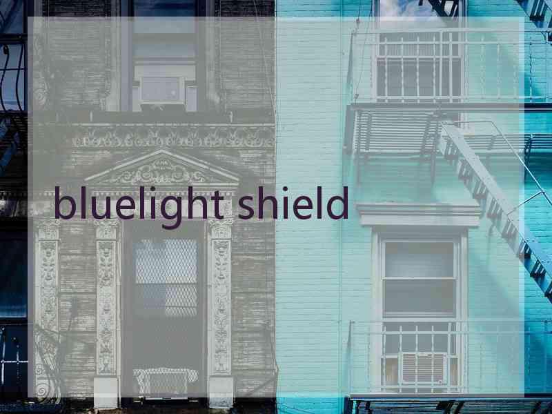 bluelight shield