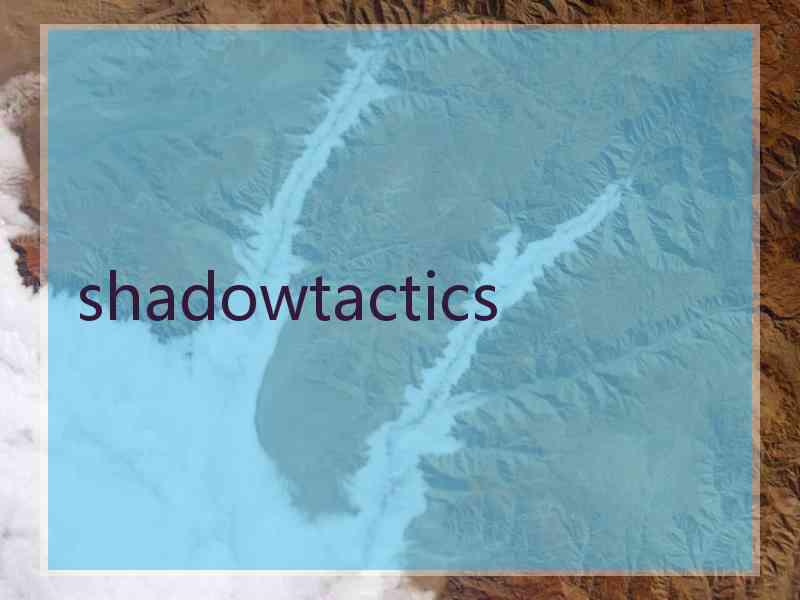 shadowtactics