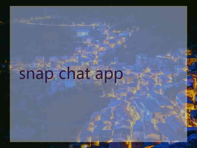 snap chat app