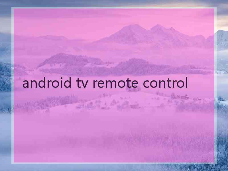 android tv remote control