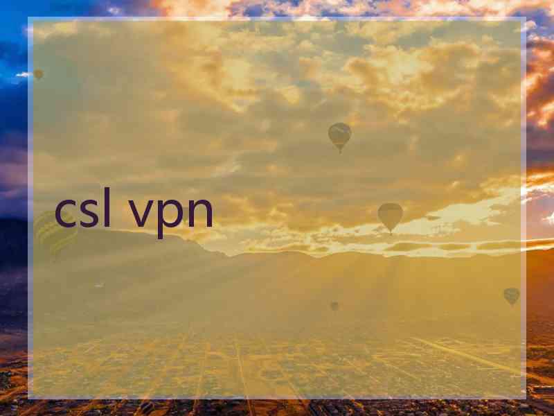 csl vpn