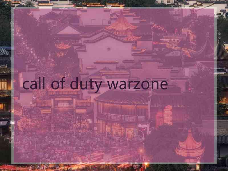 call of duty warzone